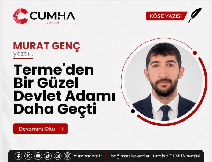 Terme'den Bir Güzel Devlet Adamı Daha Geçti