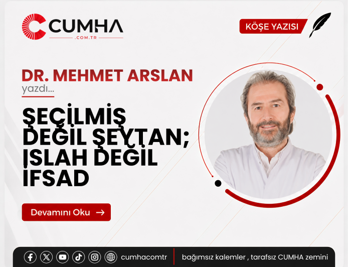 ŞEÇİLMİŞ DEĞİL ŞEYTAN; ISLAH DEĞİL İFSAD