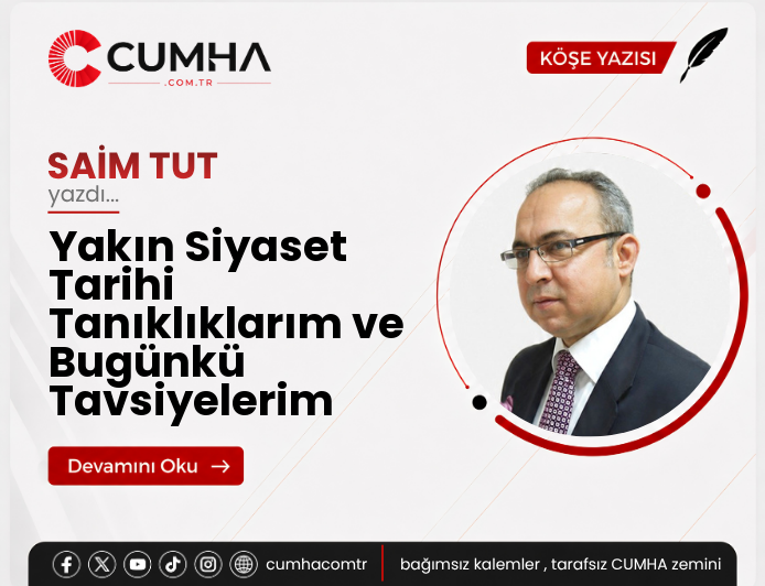 Yakın Siyaset Tarihi Tanıklıklarım ve Bugünkü Tavsiyelerim
