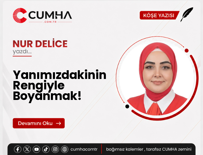 Yanımızdakinin Rengiyle Boyanmak!