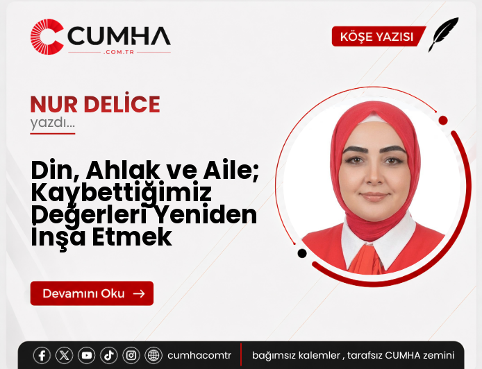 Din, Ahlak ve Aile; Kaybettiğimiz Değerleri Yeniden İnşa Etmek