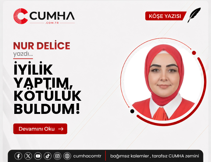 İYİLİK YAPTIM, KÖTÜLÜK BULDUM!