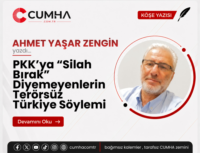 PKK’ya “Silah Bırak” Diyemeyenlerin Terörsüz Türkiye Söylemi