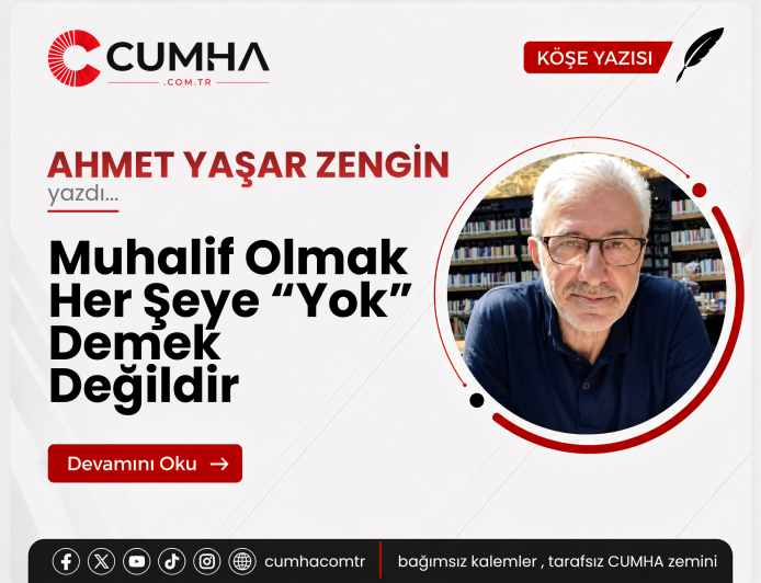 Muhalif Olmak Her Şeye “Yok” Demek Değildir