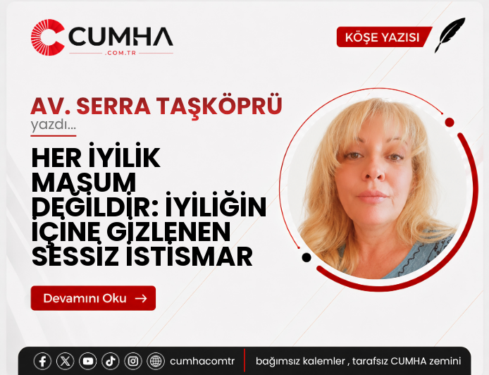 HER İYİLİK MASUM DEĞİLDİR: İYİLİĞİN İÇİNE GİZLENEN SESSİZ İSTİSMAR