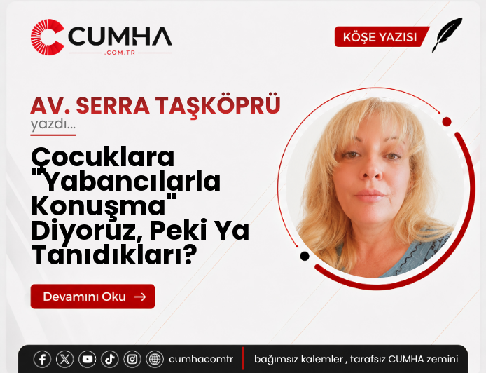 Çocuklara "Yabancılarla Konuşma" Diyoruz, Peki Ya Tanıdıkları?