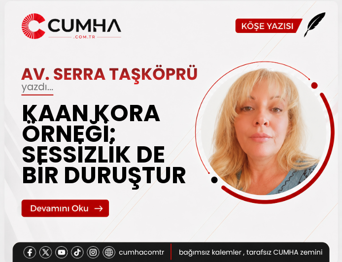 KAAN KORA ÖRNEĞİ: SESSİZLİK DE BİR DURUŞTUR