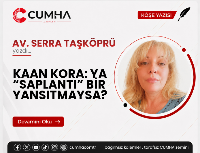 KAAN KORA: YA “SAPLANTI” BİR YANSITMAYSA?