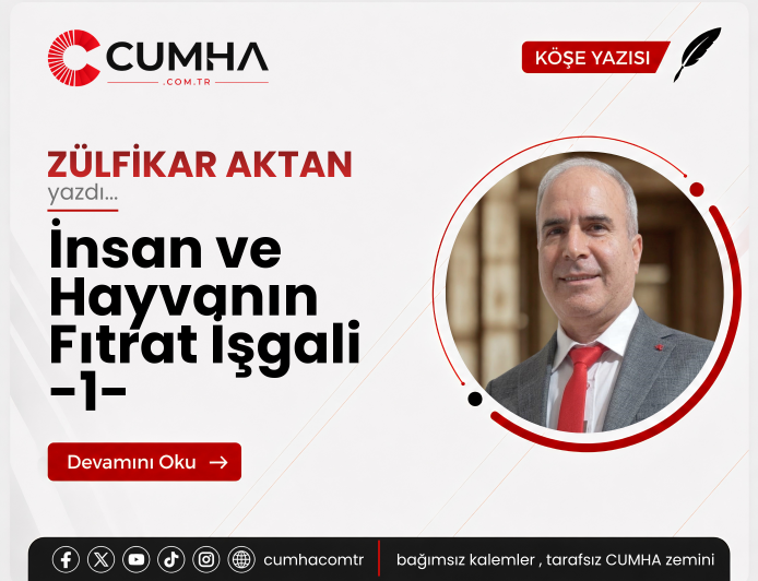 İnsan ve Hayvanın Fıtrat İşgali -1-