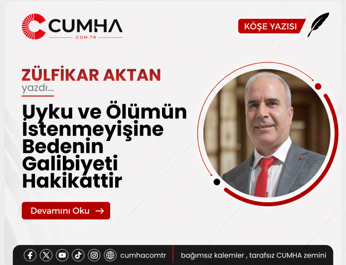 Uyku ve Ölümün İstenmeyişine Bedenin Galibiyeti Hakikattir