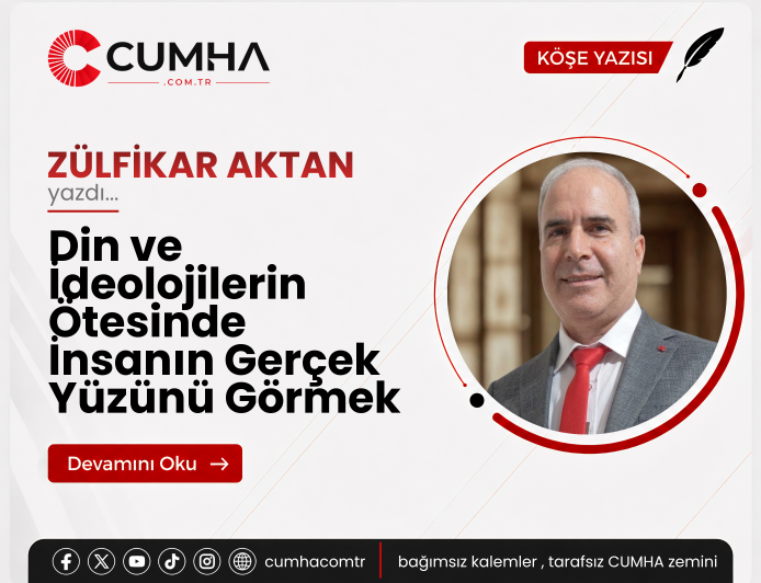 Din ve İdeolojilerin Ötesinde İnsanın Gerçek Yüzünü Görmek