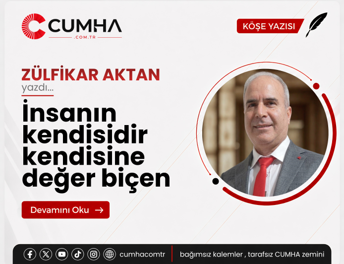 İnsanın kendisidir kendisine değer biçen