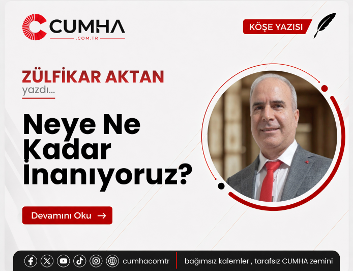 Neye Ne Kadar İnanıyoruz?