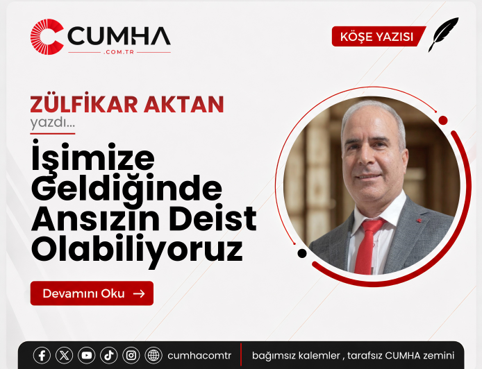 İşimize Geldiğinde Ansızın Deist Olabiliyoruz
