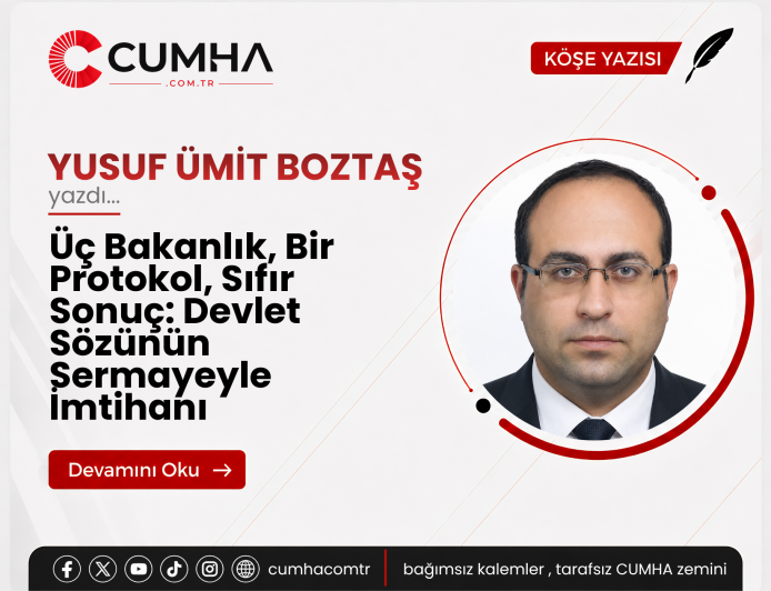 Üç Bakanlık, Bir Protokol, Sıfır Sonuç: Devlet Sözünün Sermayeyle İmtihanı
