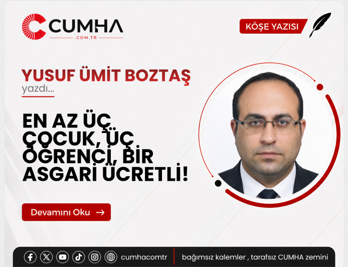 EN AZ ÜÇ ÇOCUK, ÜÇ ÖĞRENCİ, BİR ASGARİ ÜCRETLİ!
