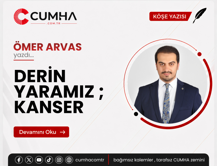 DERİN YARAMIZ ; KANSER