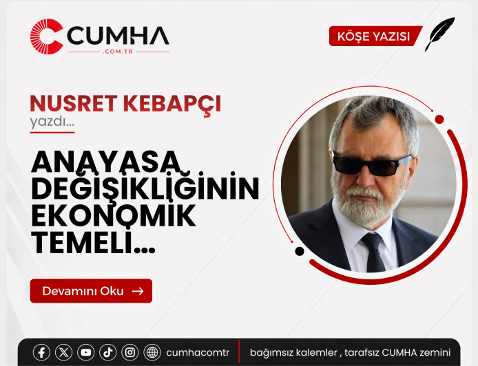 ANAYASA DEĞİŞİKLİĞİNİN EKONOMİK TEMELİ…