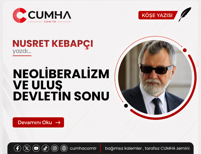 NEOLİBERALİZM VE ULUS DEVLETİN SONU