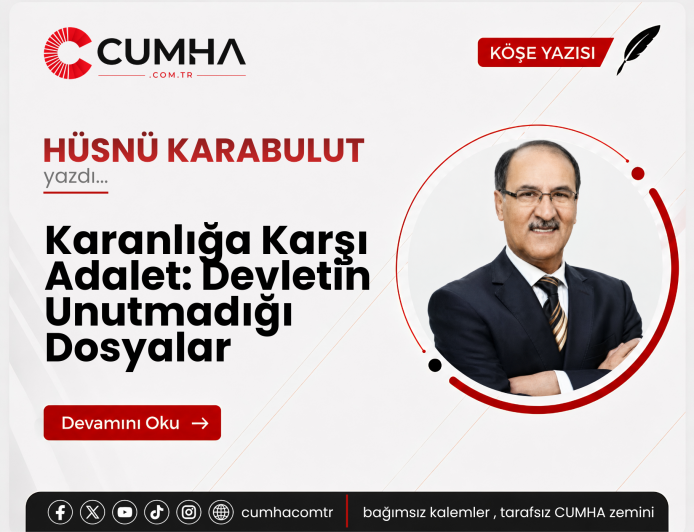 Karanlığa Karşı Adalet: Devletin Unutmadığı Dosyalar