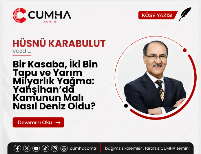 Bir Kasaba, İki Bin Tapu ve Yarım Milyarlık Yağma: Yahşihan’da Kamunun Malı Nasıl Deniz Oldu?