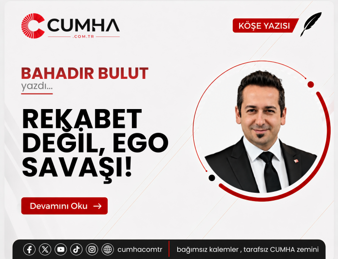 REKABET DEĞİL, EGO SAVAŞI!