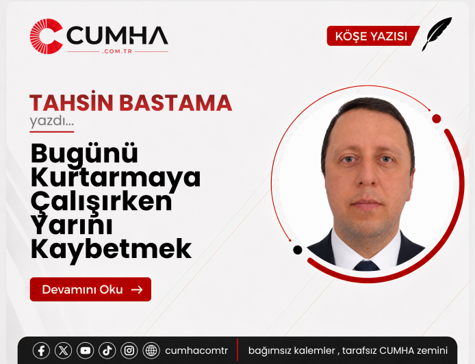 Bugünü Kurtarmaya Çalışırken Yarını Kaybetmek