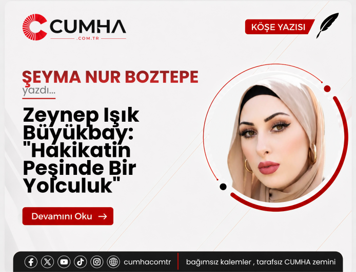Zeynep Işık Büyükbay: "Hakikatin Peşinde Bir Yolculuk"