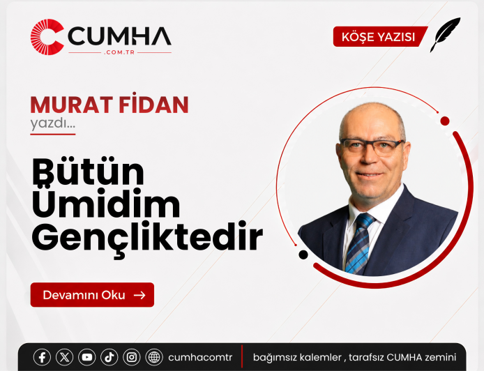 Bütün Ümidim Gençliktedir