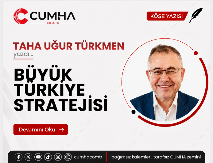 BÜYÜK TÜRKİYE STRATEJİSİ