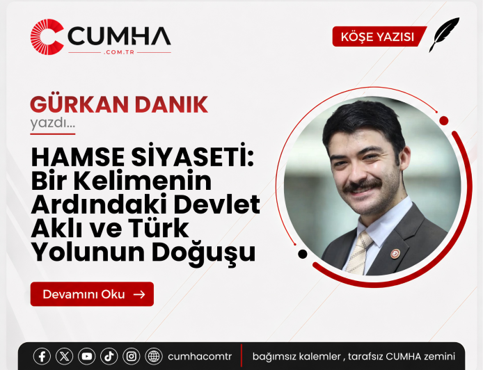 HAMSE SİYASETİ: Bir Kelimenin Ardındaki Devlet Aklı ve Türk Yolunun Doğuşu