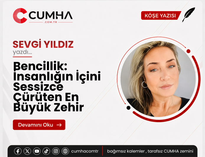 Bencillik: İnsanlığın İçini Sessizce Çürüten En Büyük Zehir