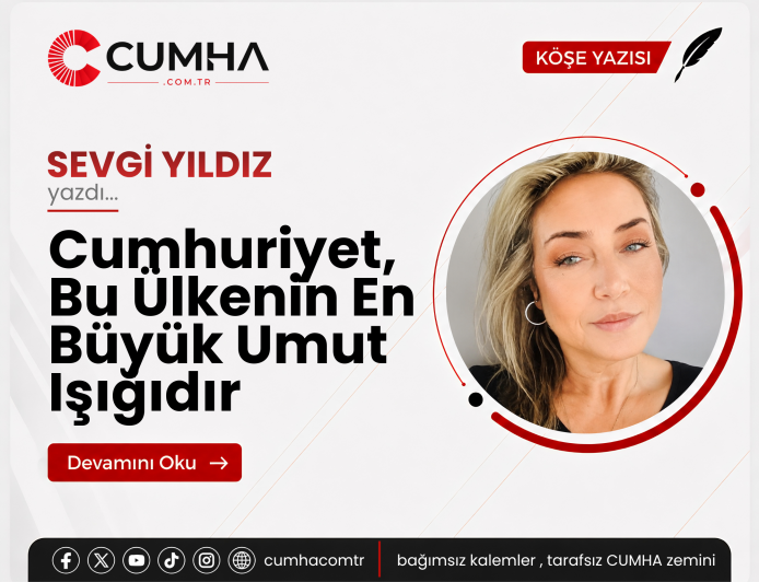 Cumhuriyet, Bu Ülkenin En Büyük Umut Işığıdır