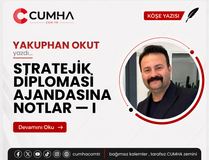STRATEJİK DİPLOMASİ AJANDASINA NOTLAR — I