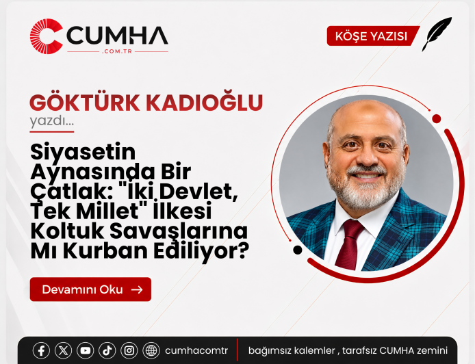 Siyasetin Aynasında Bir Çatlak: "İki Devlet, Tek Millet" İlkesi Koltuk Savaşlarına Mı Kurban Ediliyor?