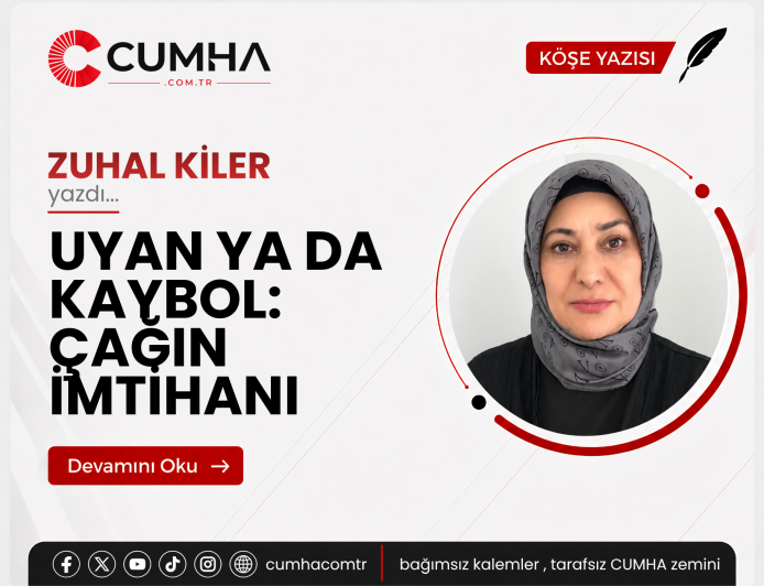 UYAN YA DA KAYBOL: ÇAĞIN İMTİHANI