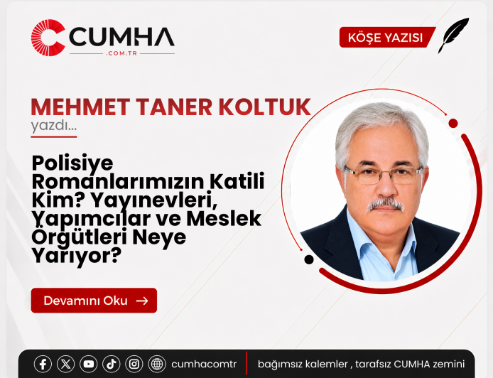 Polisiye Romanlarımızın Katili Kim? Yayınevleri, Yapımcılar ve Meslek Örgütleri Neye Yarıyor?