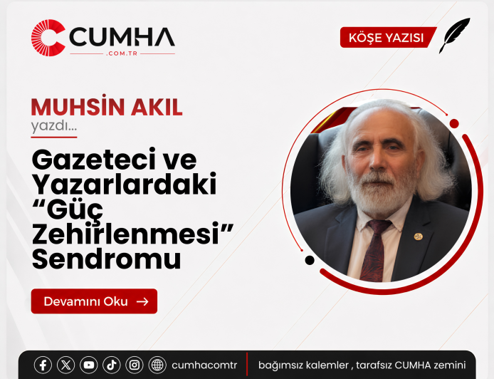 Gazeteci ve Yazarlardaki “Güç Zehirlenmesi” Sendromu