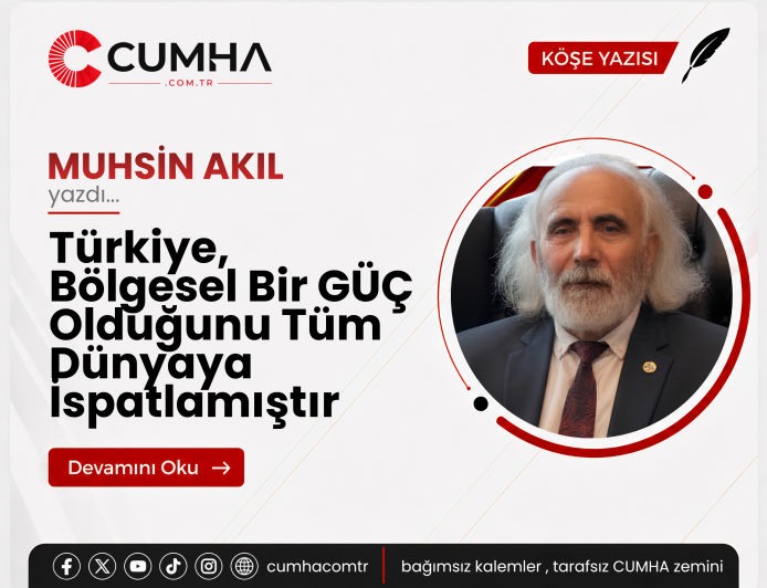 Türkiye, Bölgesel Bir GÜÇ Olduğunu Tüm Dünyaya İspatlamıştır