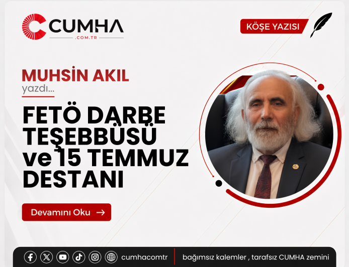 FETÖ DARBE TEŞEBBÜSÜ ve 15 TEMMUZ DESTANI