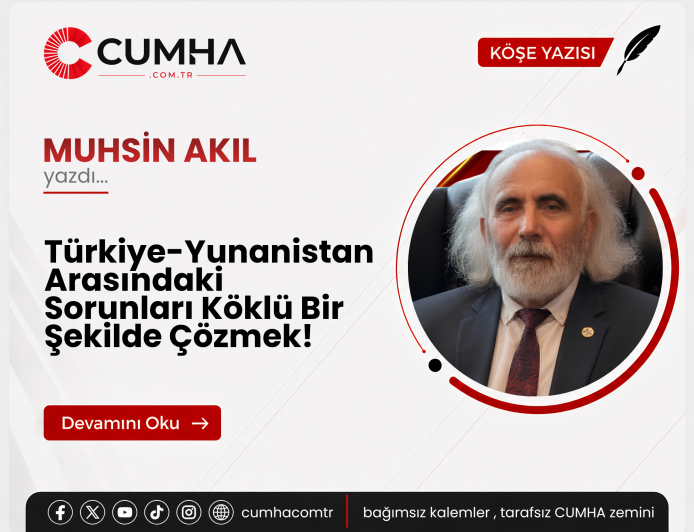 Türkiye-Yunanistan Arasındaki Sorunları Köklü Bir Şekilde Çözmek!