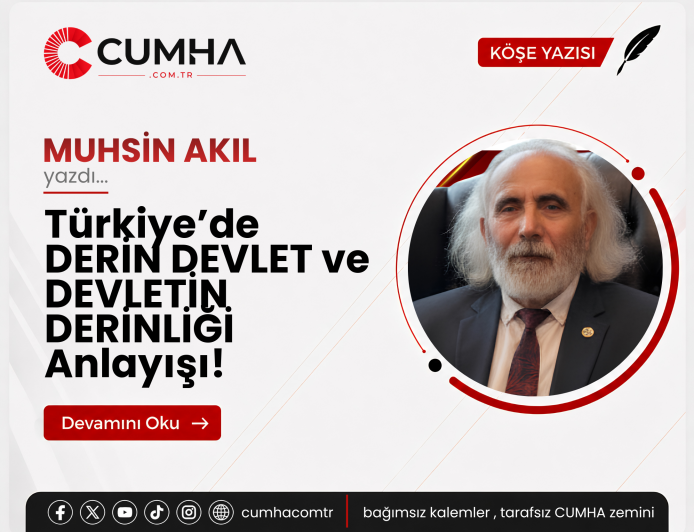 Türkiye’de DERİN DEVLET ve DEVLETİN DERİNLİĞİ Anlayışı!