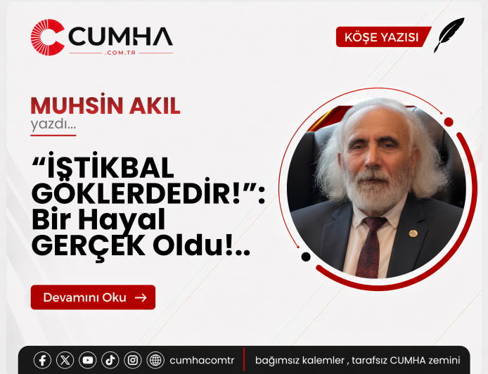 “İSTİKBAL GÖKLERDEDİR!”: Bir Hayal GERÇEK Oldu!..