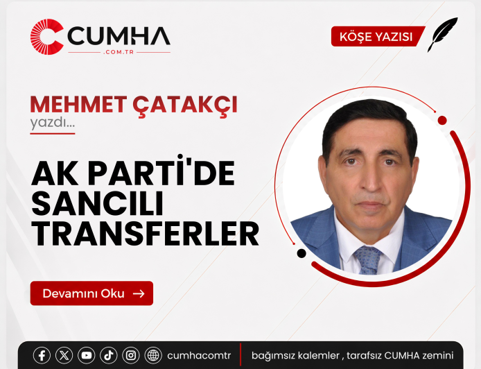 AK PARTİ'DE SANCILI TRANSFERLER