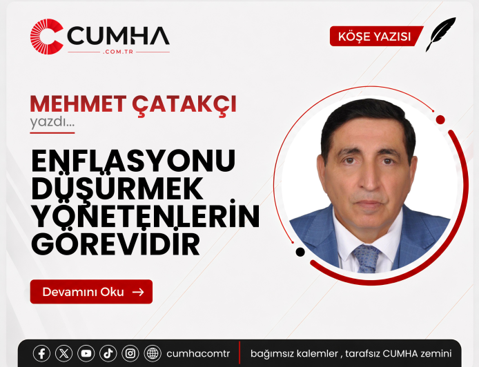 ENFLASYONU DÜŞÜRMEK YÖNETENLERİN GÖREVİDİR