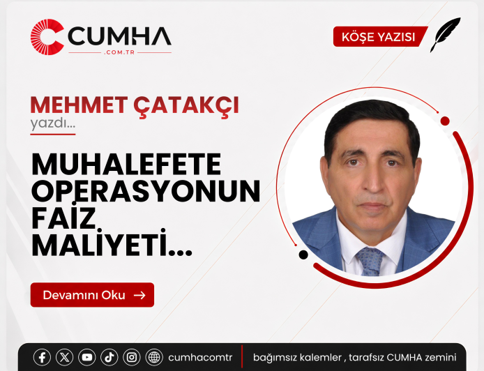 MUHALEFETE OPERASYONUN FAİZ MALİYETİ...