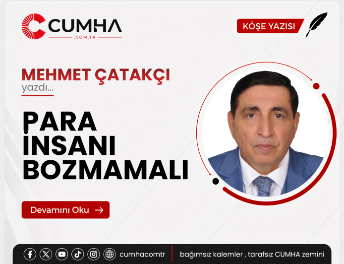 PARA İNSANI BOZMAMALI