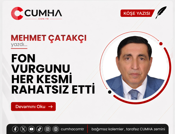 FON VURGUNU HER KESMİ RAHATSIZ ETTİ