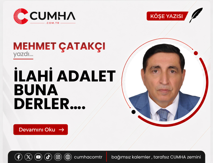 İLAHİ ADALET BUNA DERLER….