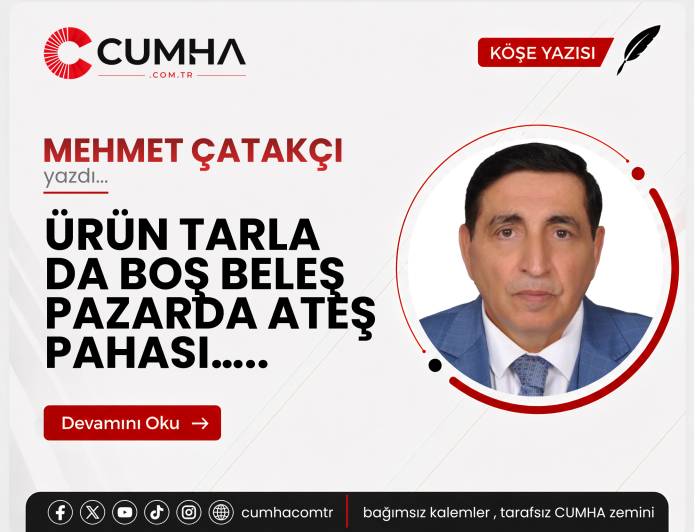 ÜRÜN TARLA DA BOŞ BELEŞ PAZARDA ATEŞ PAHASI…..